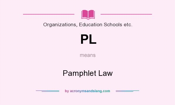 What does PL mean? It stands for Pamphlet Law