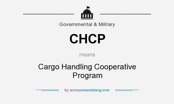 What does CHCP mean? It stands for Cargo Handling Cooperative Program