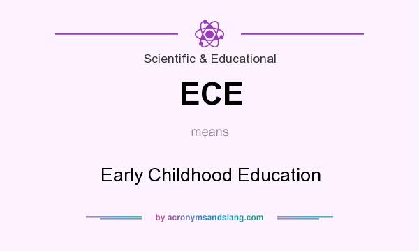 What does ECE mean? It stands for Early Childhood Education