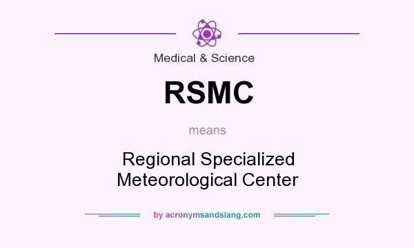 What does RSMC mean? It stands for Regional Specialized Meteorological Center