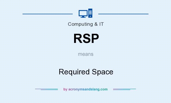 What does RSP mean? It stands for Required Space