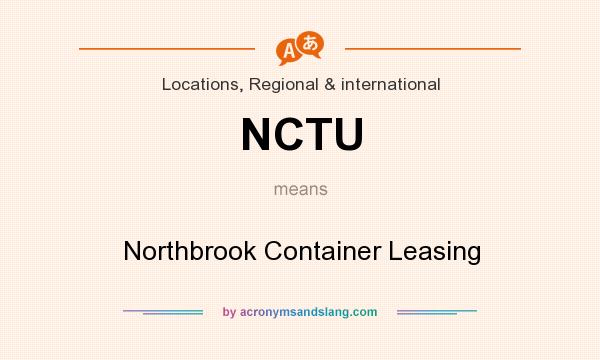 What does NCTU mean? It stands for Northbrook Container Leasing