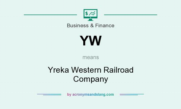 What does YW mean? It stands for Yreka Western Railroad Company