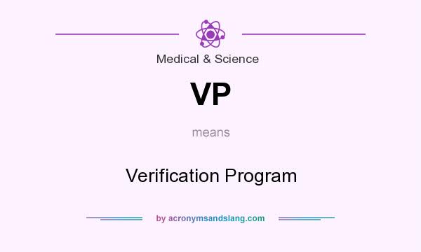 What does VP mean? It stands for Verification Program