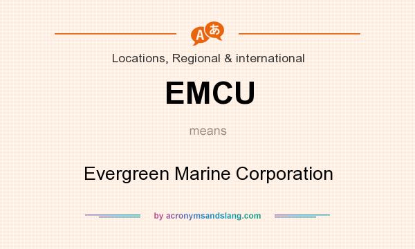 What does EMCU mean? It stands for Evergreen Marine Corporation