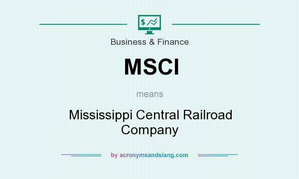 What does MSCI mean? It stands for Mississippi Central Railroad Company