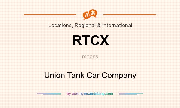 What does RTCX mean? It stands for Union Tank Car Company
