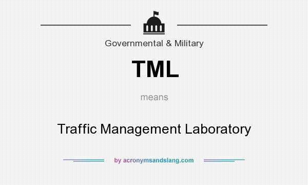 What does TML mean? It stands for Traffic Management Laboratory