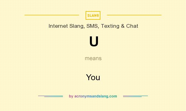What does U mean? It stands for You