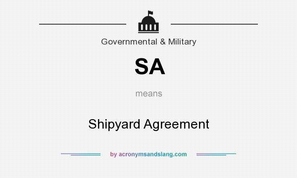 What does SA mean? It stands for Shipyard Agreement