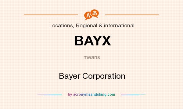 What does BAYX mean? It stands for Bayer Corporation