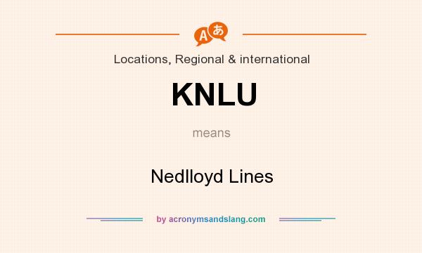 What does KNLU mean? It stands for Nedlloyd Lines