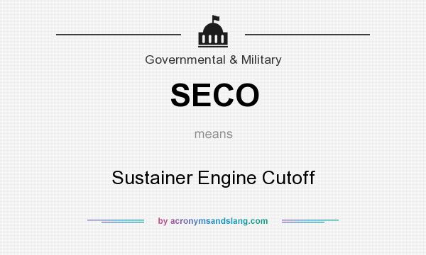 What does SECO mean? It stands for Sustainer Engine Cutoff