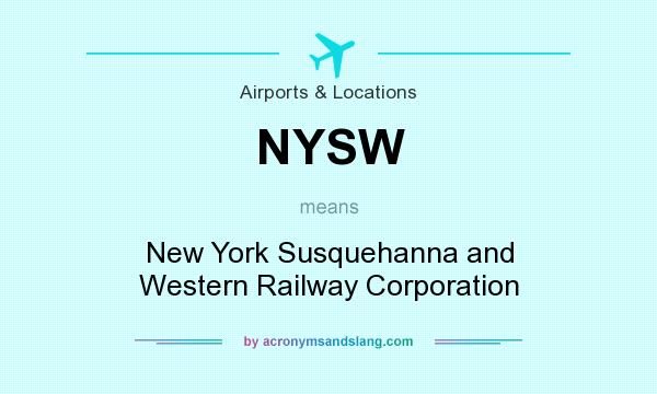 What does NYSW mean? It stands for New York Susquehanna and Western Railway Corporation