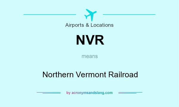 What does NVR mean? It stands for Northern Vermont Railroad