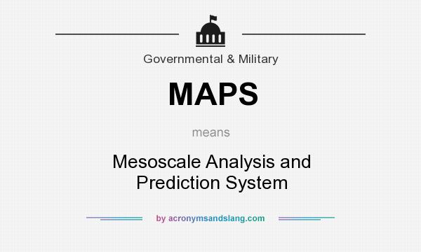 What does MAPS mean? It stands for Mesoscale Analysis and Prediction System