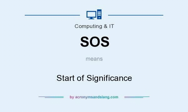 What does SOS mean? It stands for Start of Significance