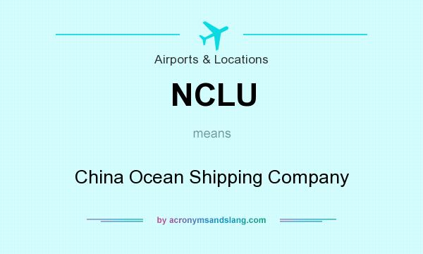What does NCLU mean? It stands for China Ocean Shipping Company