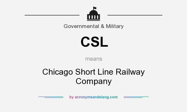 What does CSL mean? It stands for Chicago Short Line Railway Company