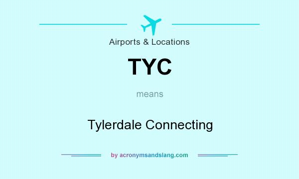 What does TYC mean? It stands for Tylerdale Connecting