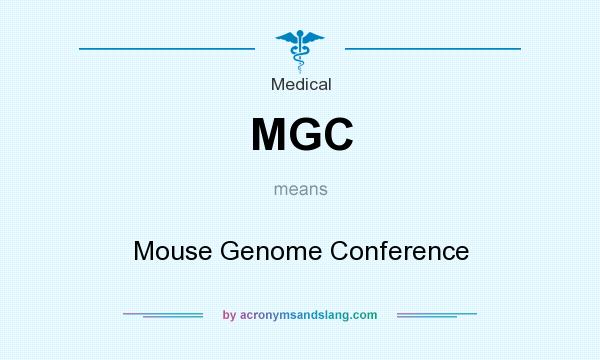 What does MGC mean? It stands for Mouse Genome Conference