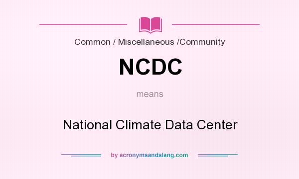 What does NCDC mean? It stands for National Climate Data Center