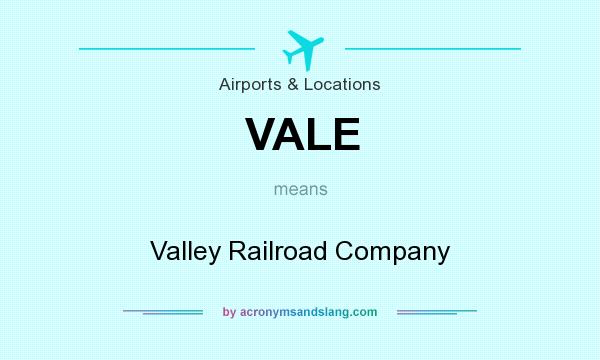 What does VALE mean? It stands for Valley Railroad Company