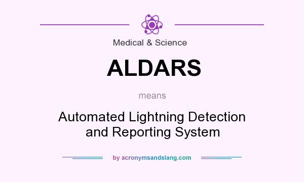 What does ALDARS mean? It stands for Automated Lightning Detection and Reporting System