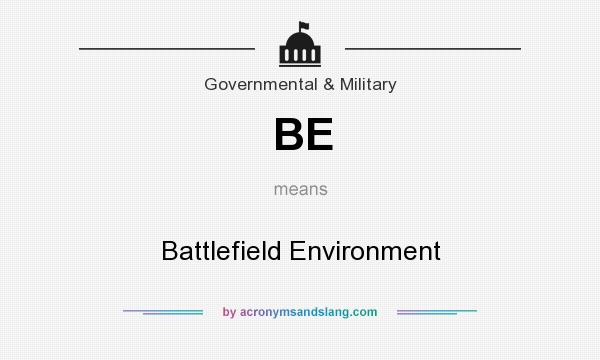 What does BE mean? It stands for Battlefield Environment