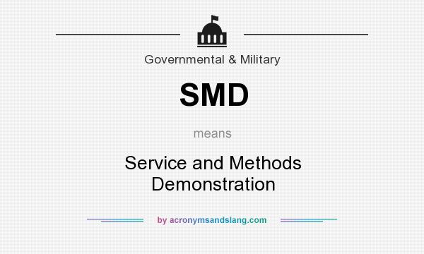 What does SMD mean? It stands for Service and Methods Demonstration