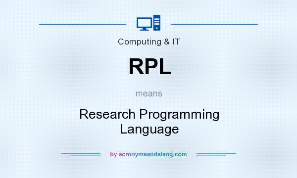 What does RPL mean? It stands for Research Programming Language