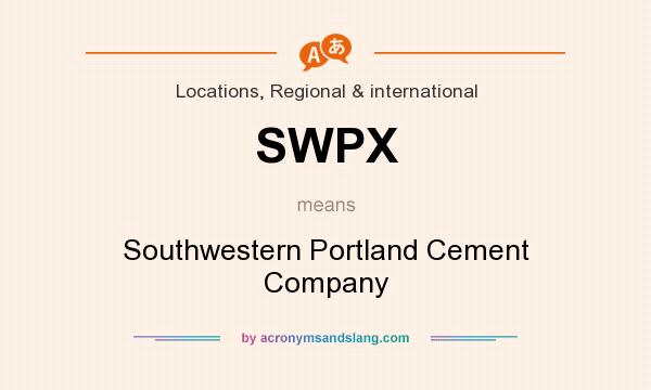 What does SWPX mean? It stands for Southwestern Portland Cement Company