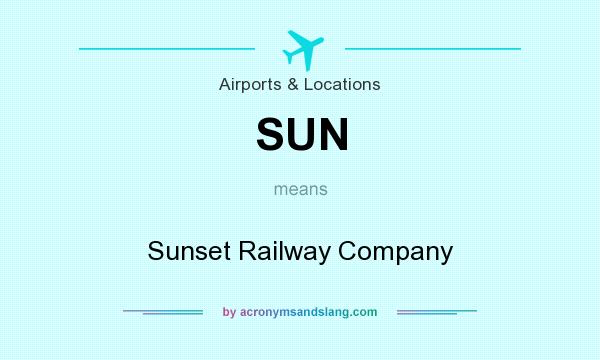 What does SUN mean? It stands for Sunset Railway Company