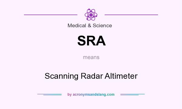 What does SRA mean? It stands for Scanning Radar Altimeter