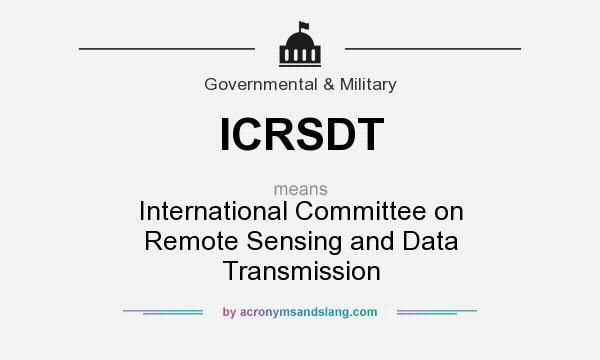 What does ICRSDT mean? It stands for International Committee on Remote Sensing and Data Transmission