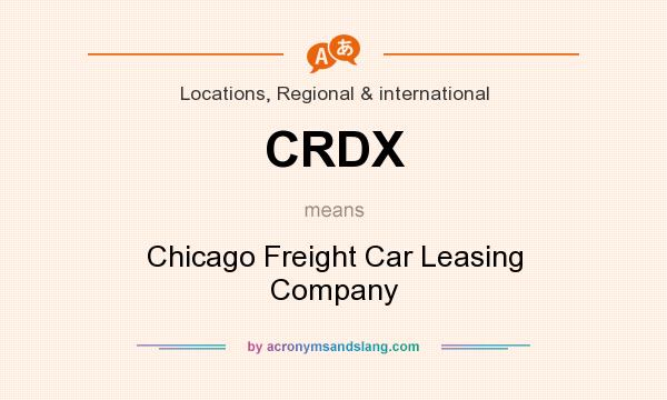 What does CRDX mean? It stands for Chicago Freight Car Leasing Company