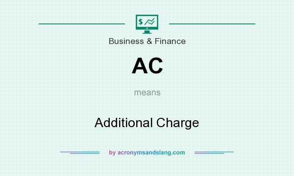 What does AC mean? It stands for Additional Charge