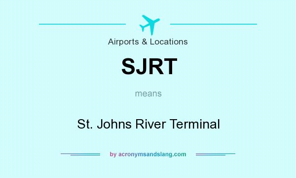 What does SJRT mean? It stands for St. Johns River Terminal