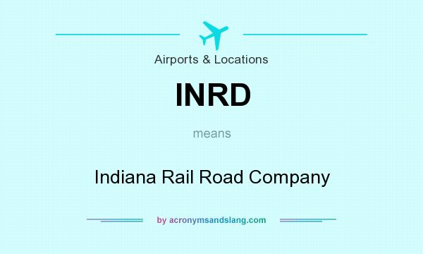 What does INRD mean? It stands for Indiana Rail Road Company