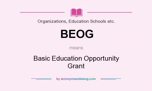 What does BEOG mean? It stands for Basic Education Opportunity Grant