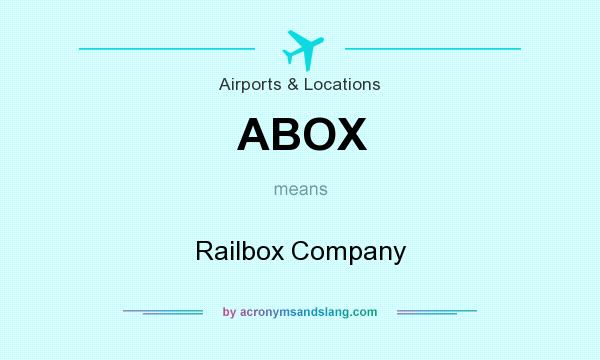 What does ABOX mean? It stands for Railbox Company