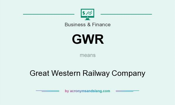 What does GWR mean? It stands for Great Western Railway Company