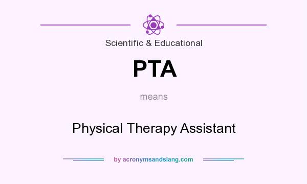 What does PTA mean? It stands for Physical Therapy Assistant