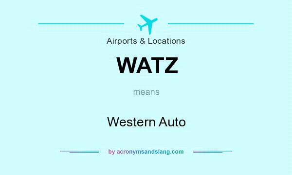 What does WATZ mean? It stands for Western Auto