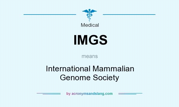 What does IMGS mean? It stands for International Mammalian Genome Society