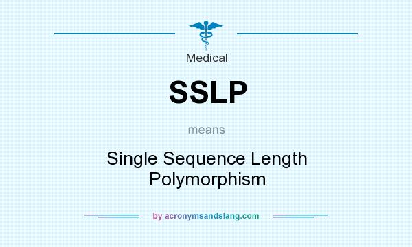 What does SSLP mean? It stands for Single Sequence Length Polymorphism