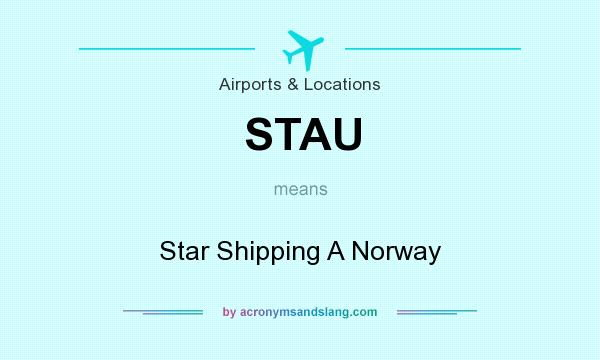 What does STAU mean? It stands for Star Shipping A Norway