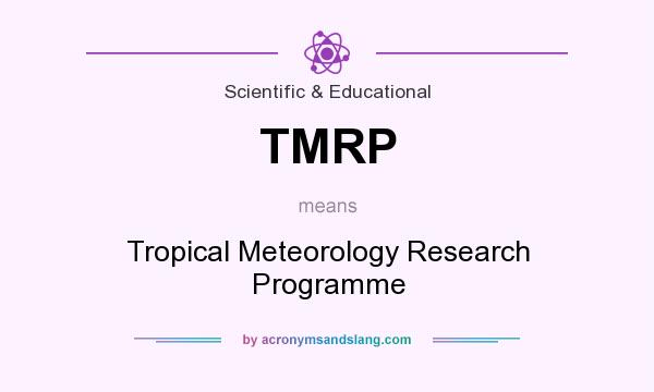 What does TMRP mean? It stands for Tropical Meteorology Research Programme