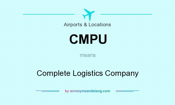 What does CMPU mean? It stands for Complete Logistics Company