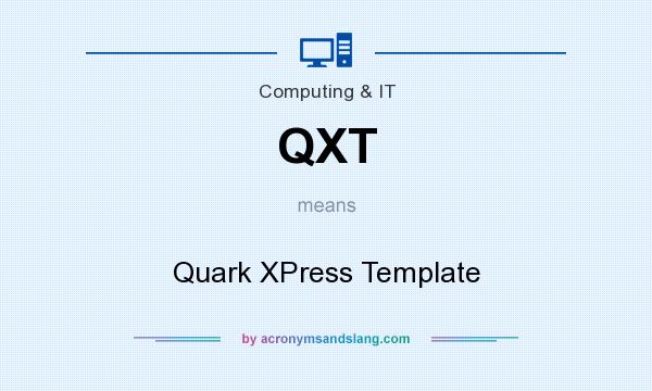 What does QXT mean? It stands for Quark XPress Template